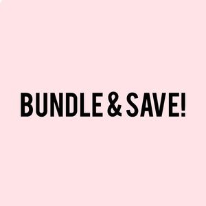 Bundle & Save!